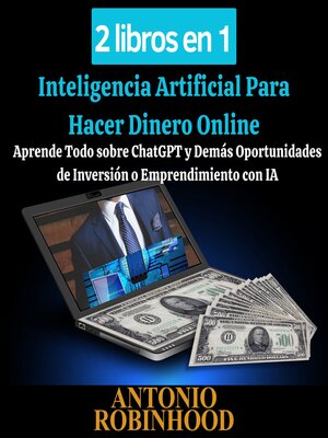 cover image of 2 libros en 1 Inteligencia Artificial Para Hacer Dinero Online